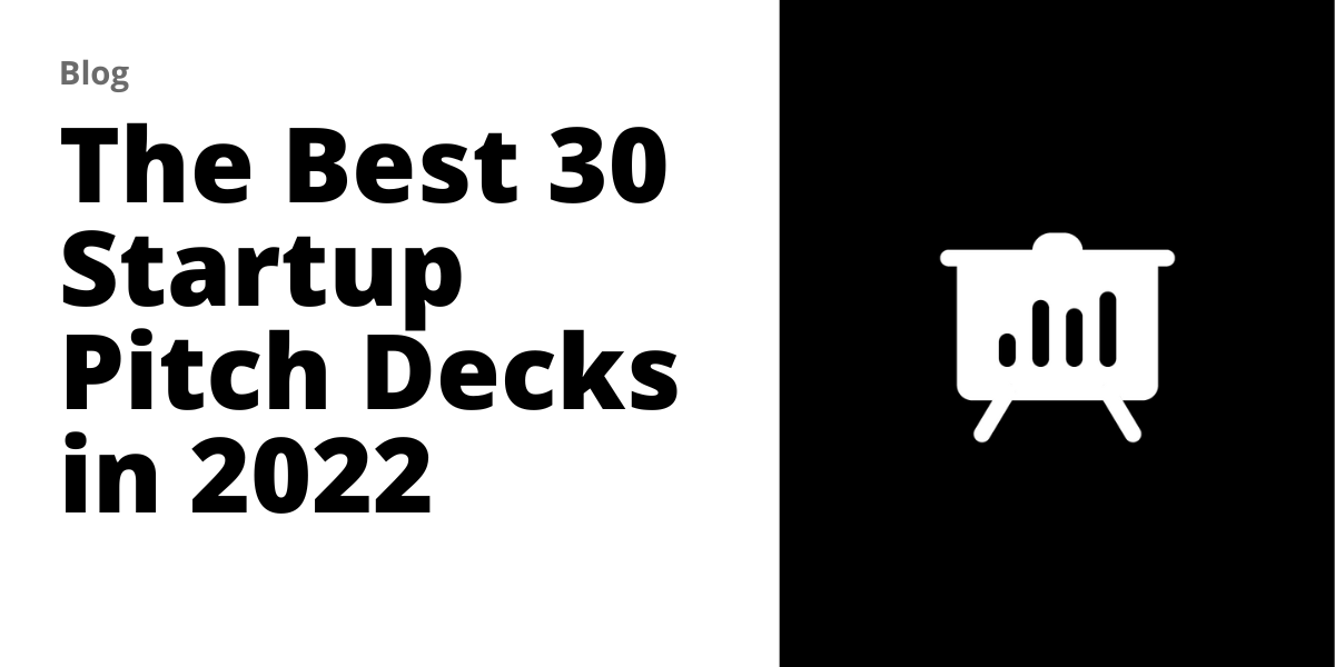 The Best 30 Startup Pitch Decks in 2022